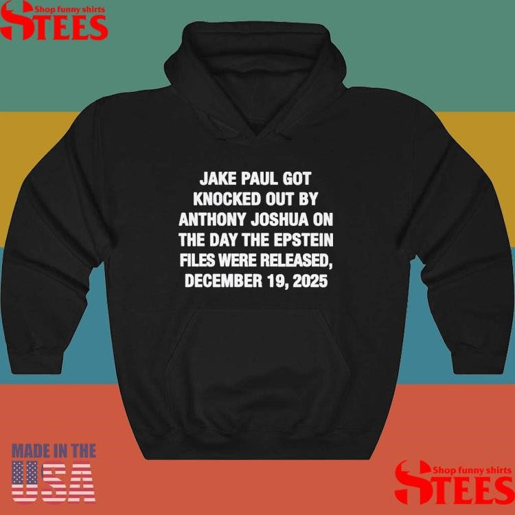 Jake Paul Got Knocked Out By Anthony Joshua T-shirt