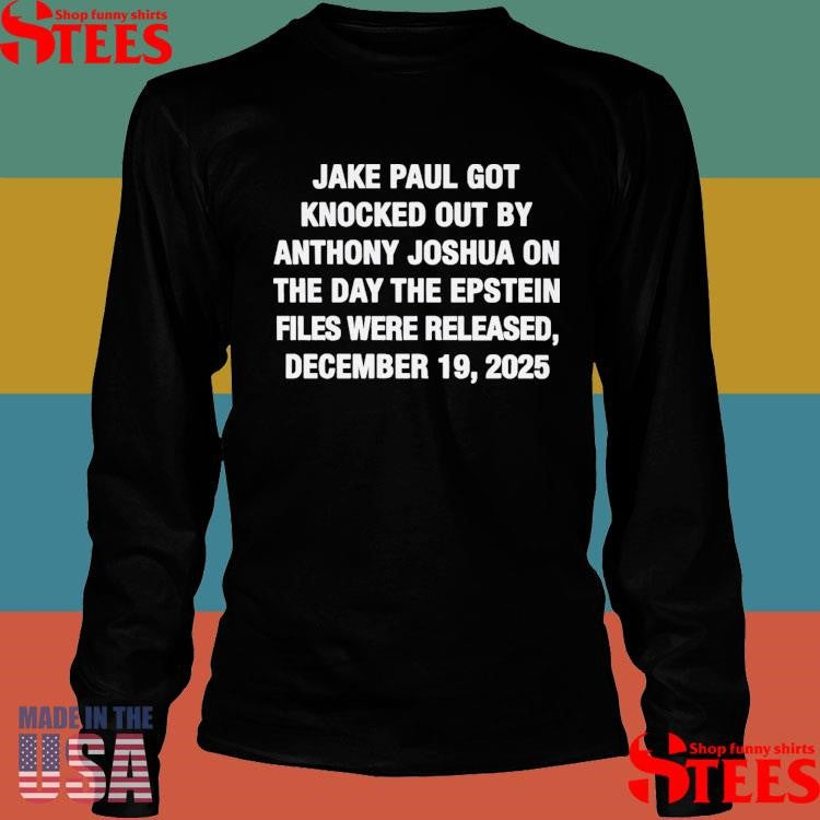 Jake Paul Got Knocked Out By Anthony Joshua T-shirt