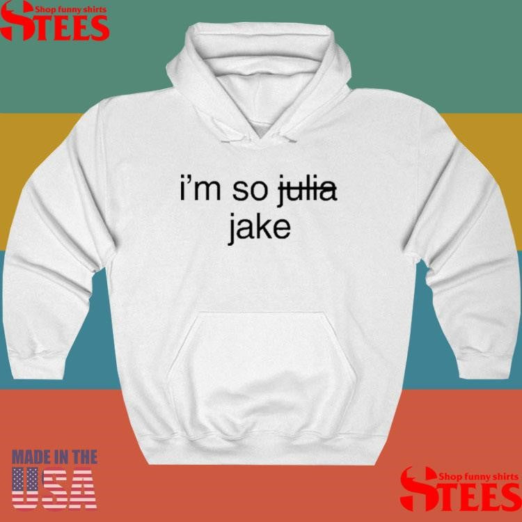 Jake Shane I’m So Julia Jake Shirts