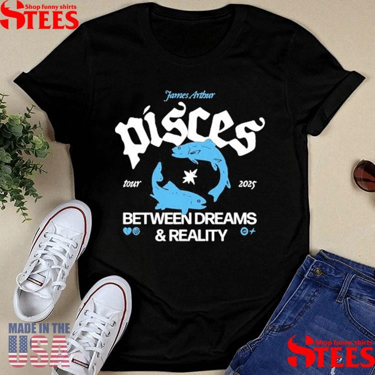 James Arthur Pisces Between Dreams And Reality Tour 2025 Shirts