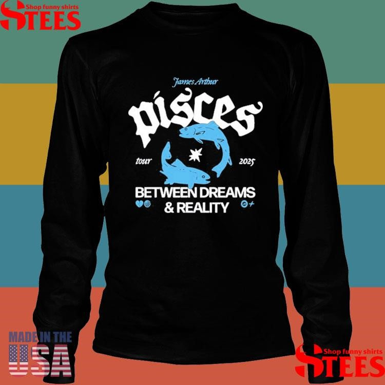 James Arthur Pisces Between Dreams And Reality Tour 2025 Shirts