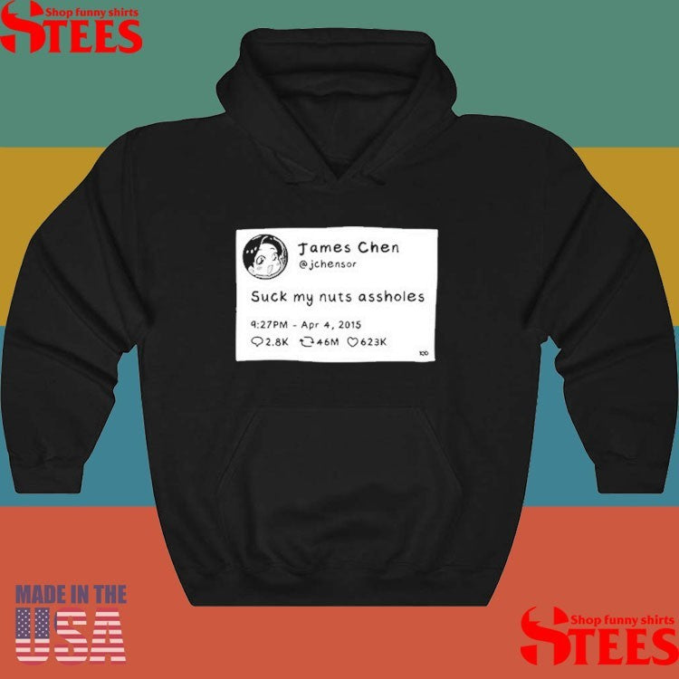 James Chen Jchensor Tweet Suck My Nuts Assholes T-shirts
