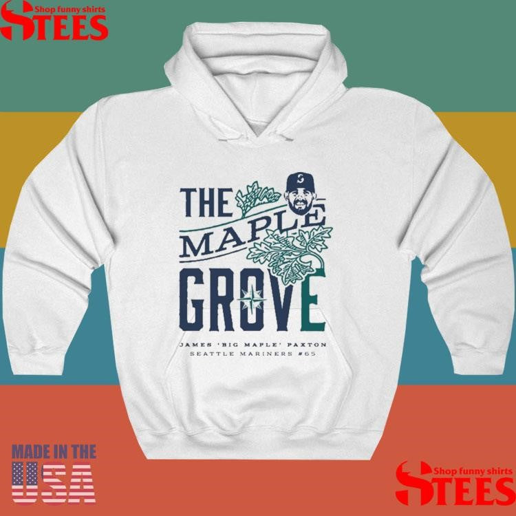 James Paxton Big Maple The Maple Grove Night Seattle Mariners #65 Shirts