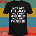 Jannine Not My Flag Not My Anthem Not My President T-shirt