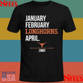 January February Longhorns April Texas Basketball 2025 March Madness Month Shirts
