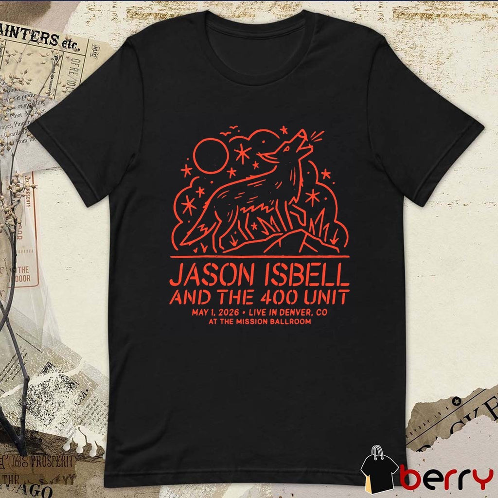 Jason Isbell And The 400 Unit May 1, 2026 Live In Denver, Co At The Mission Ballroom t-shirt