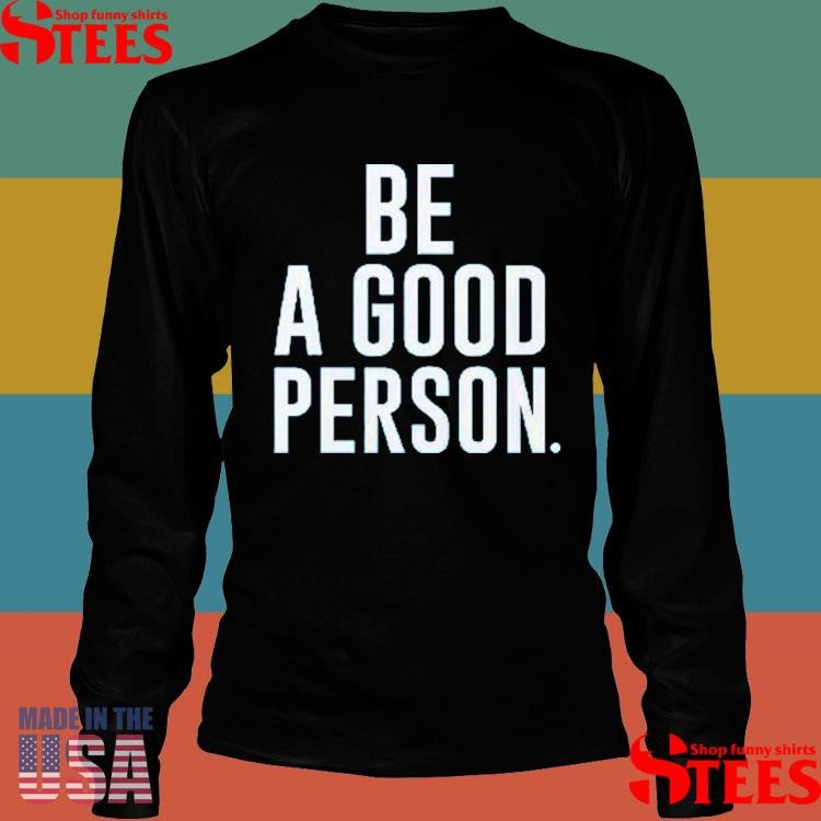 Jasson Domínguez Be A Good Person Shirts