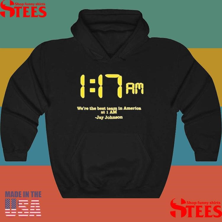 Jay Johnson We Are The Best Team In America Shirts