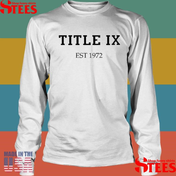 Jennifer Sey Title Ix Est 1972 Shirts