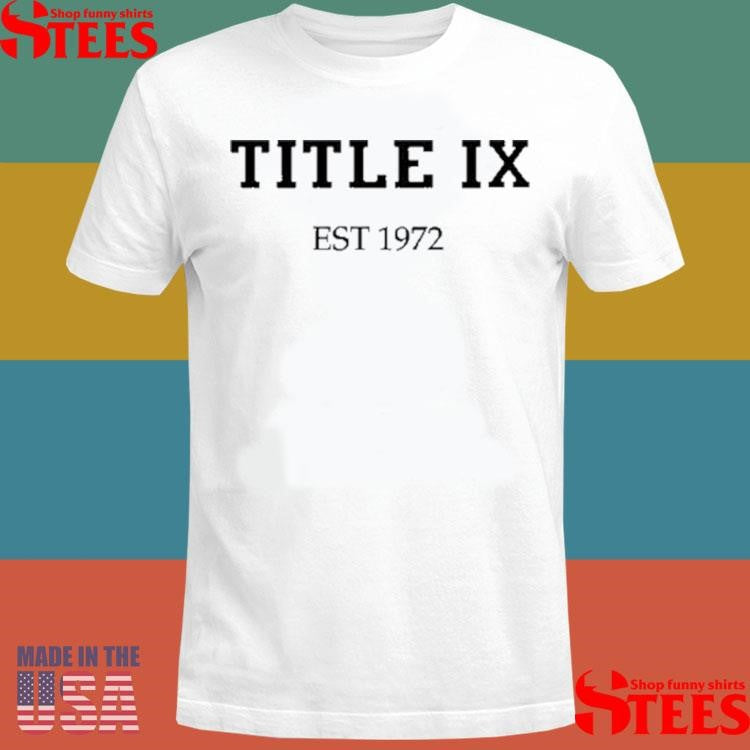 Jennifer Sey Title Ix Est 1972 Shirts