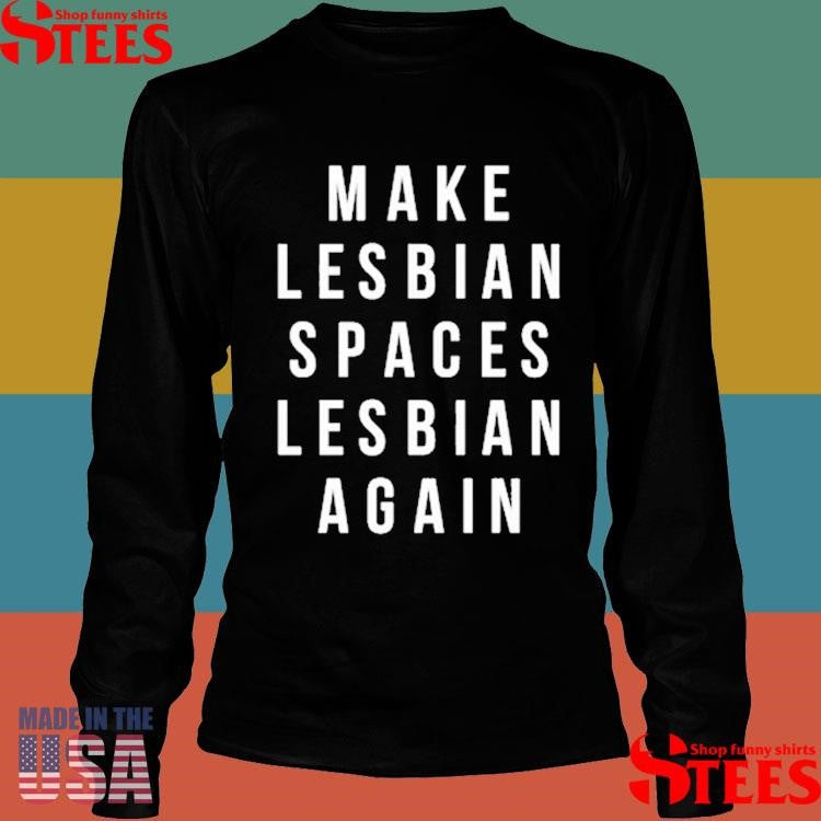 Jenny Watson Make Lesbian Spaces Lesbian Again Shirts