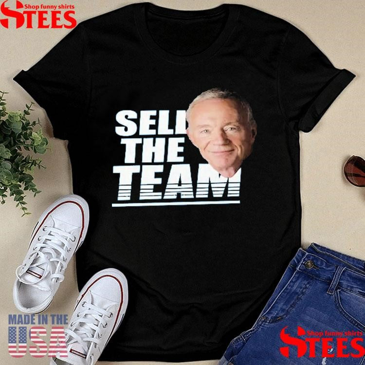 Jerry Jones Sell The Team T-shirts