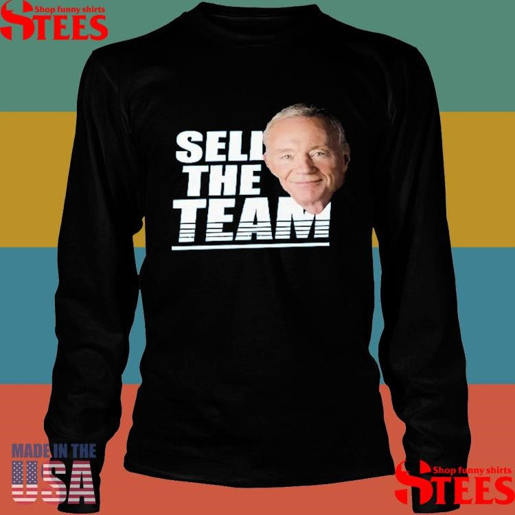 Jerry Jones Sell The Team T-shirts