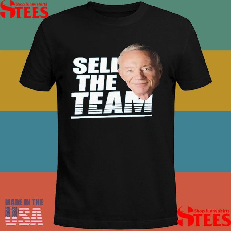 Jerry Jones Sell The Team T-shirts