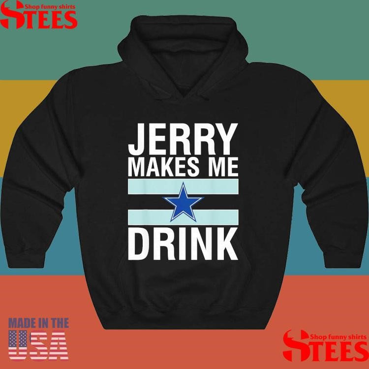 Jerry Makes Me Drink Humor Football T-shirt