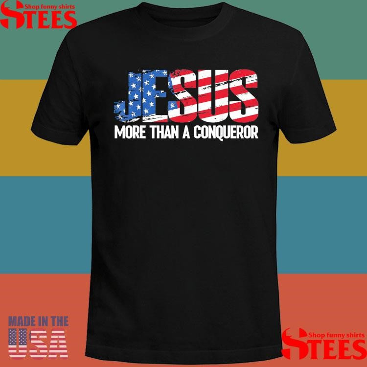 Jesus More Than A Conqueror Shirts
