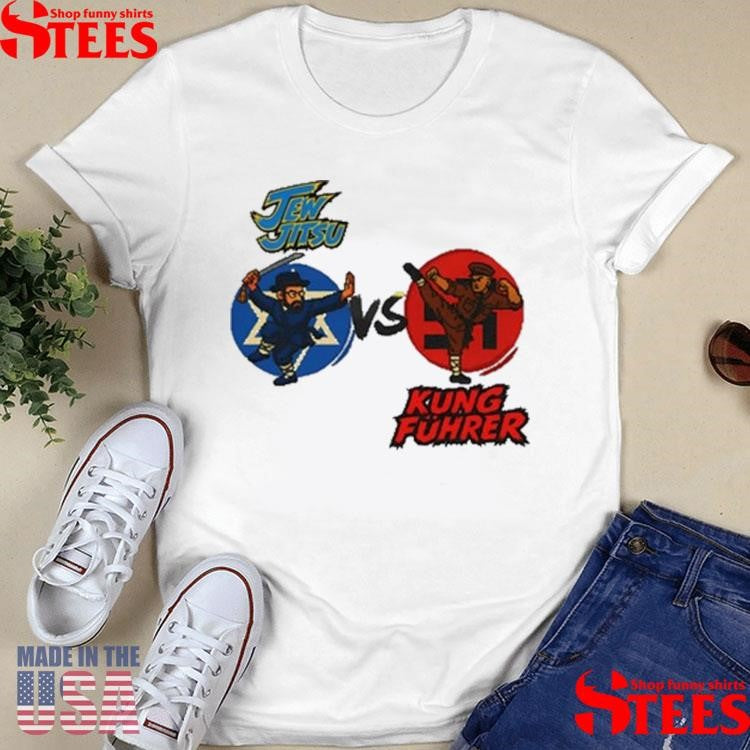 Jew Jitsu Vs Kung Fuhrer T-shirt