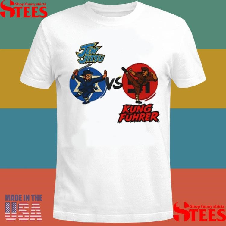 Jew Jitsu Vs Kung Fuhrer T-shirt