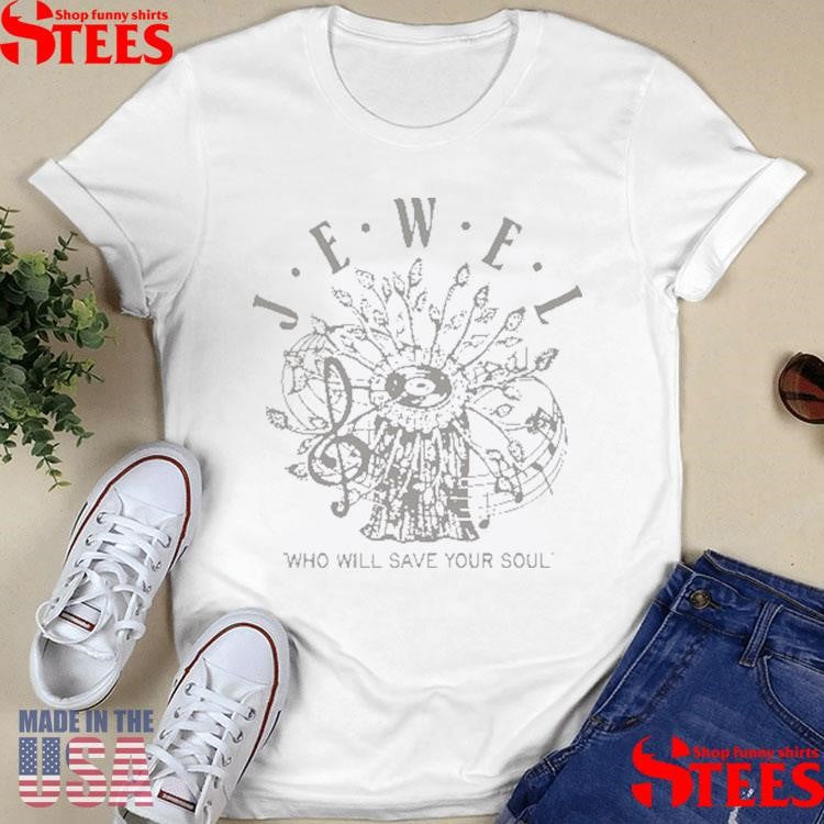 Jewel Who Will Save Your Soul T-shirt