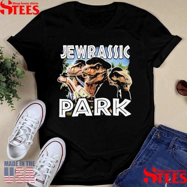 Jewrassic Park Dinosaurs Meme Shirts