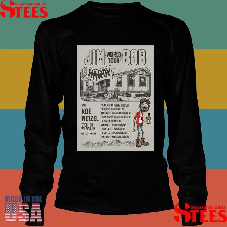 Jim Bob World Tour 2025 Hardy With Koe Wetzel Shirts