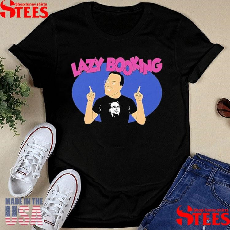 Jim Cornette Lazy Booking Shirts