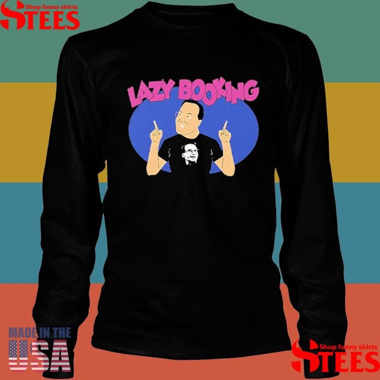 Jim Cornette Lazy Booking Shirts