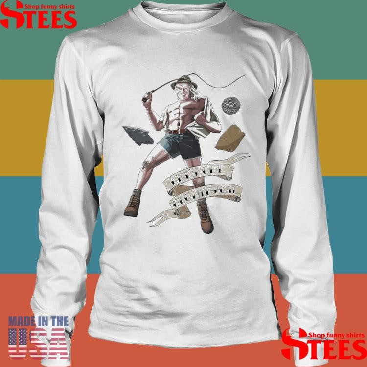 Jim’ll Ere Tony Let’s Get Geophysical Phil Shirts