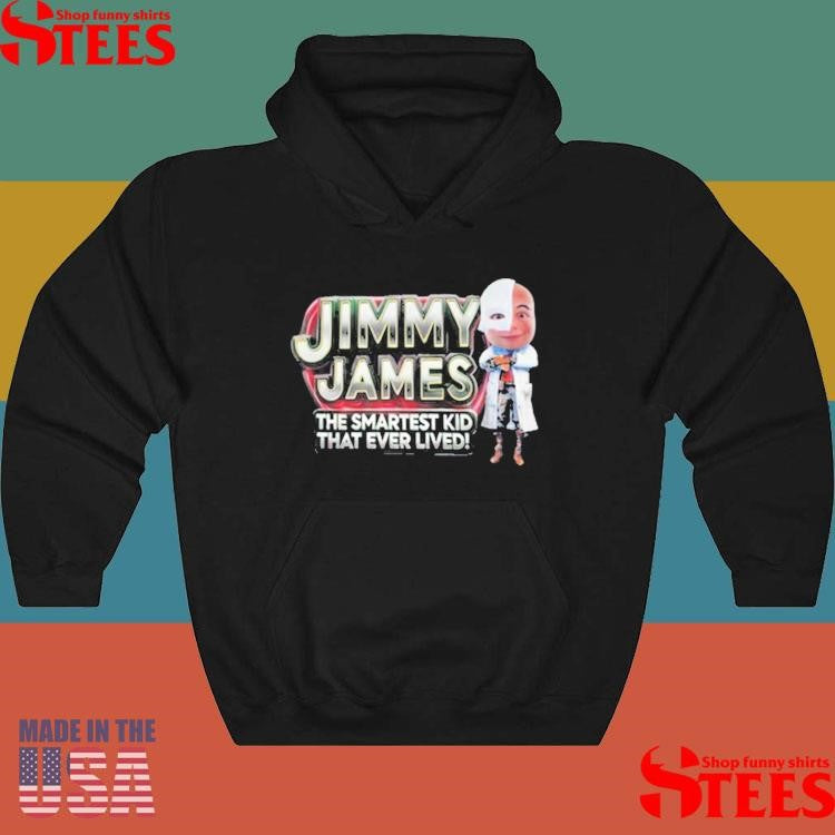 Jimmy James The Smartest Kid That Ever Lived Shirts