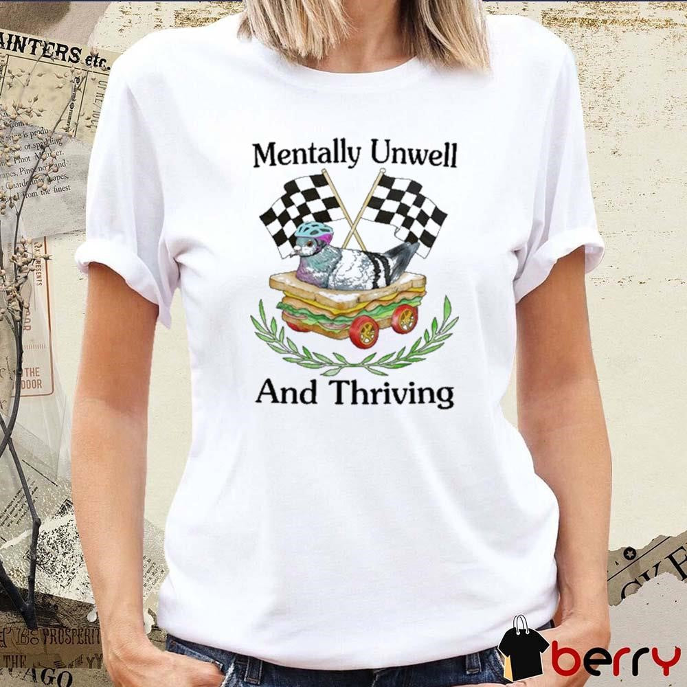 Jmcgg Mentally Unwell And Thriving t-shirt