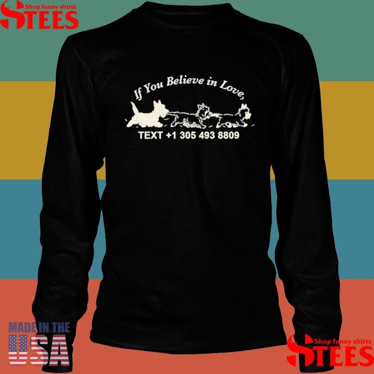 Joe Jonas If You Believe In Love Text +1 305 493 8809 Shirts