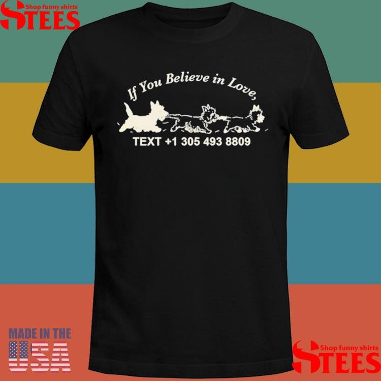 Joe Jonas If You Believe In Love Text +1 305 493 8809 Shirts
