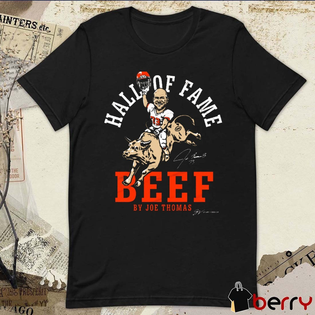 Joe Thomas Hall of Fame Beef Cleveland Browns NFL Signature t-shirt