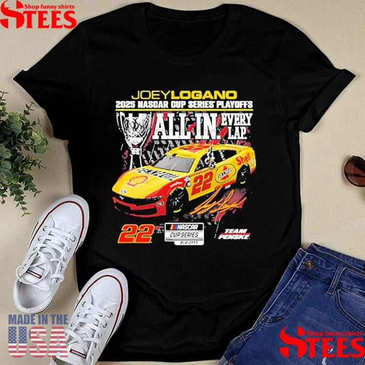 Joey Logano Checkered Flag Sports 2025 Nascar Cup Series Playoffs Shell Pennzoil All In T-shirts