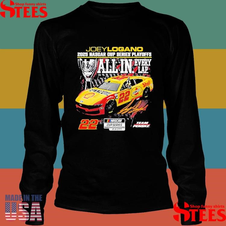 Joey Logano Checkered Flag Sports 2025 Nascar Cup Series Playoffs Shell Pennzoil All In T-shirts