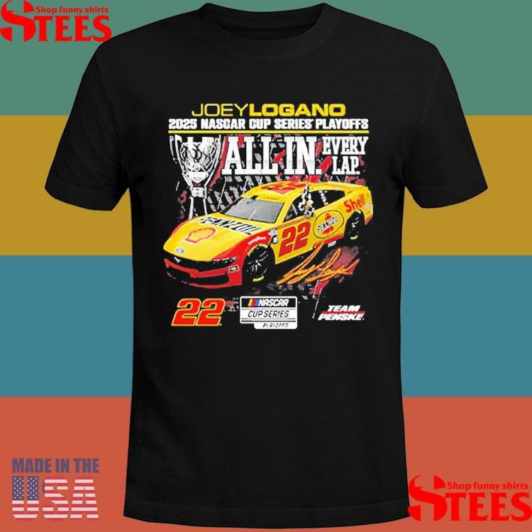Joey Logano Checkered Flag Sports 2025 Nascar Cup Series Playoffs Shell Pennzoil All In T-shirts