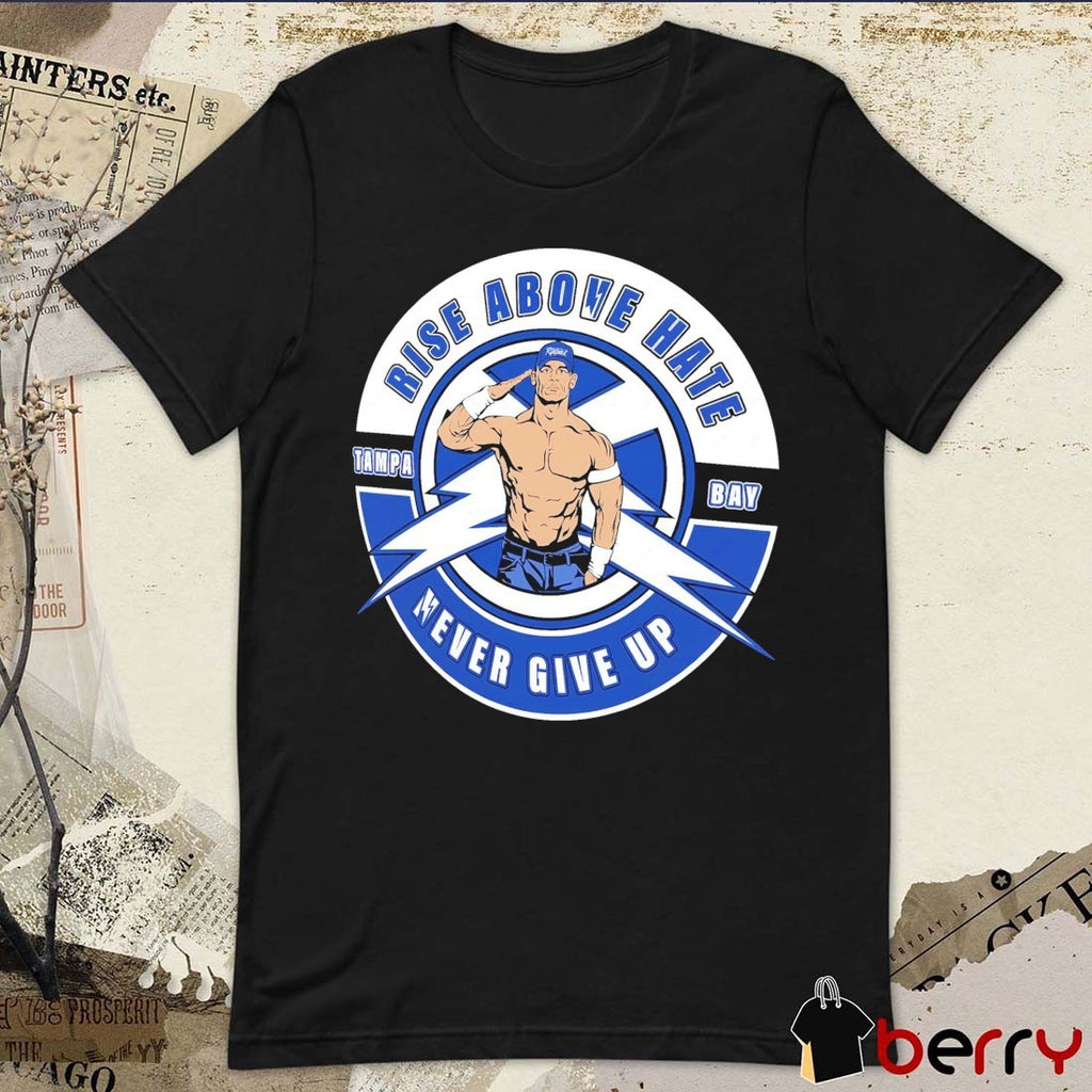John Cena Backlash Tampa Bay Rise Above Hate Never Give Up WWE 2026 t-shirt