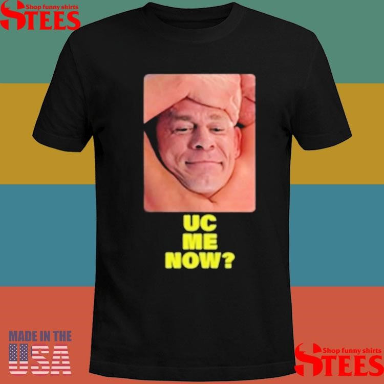 John Cena Final Match Smiling Uc Me Now T-shirt