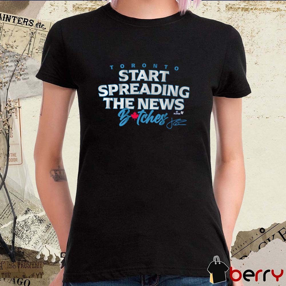 John Schneider Start Spreading The News Bitches Toronto Blue Jays MLB Signature t-shirt