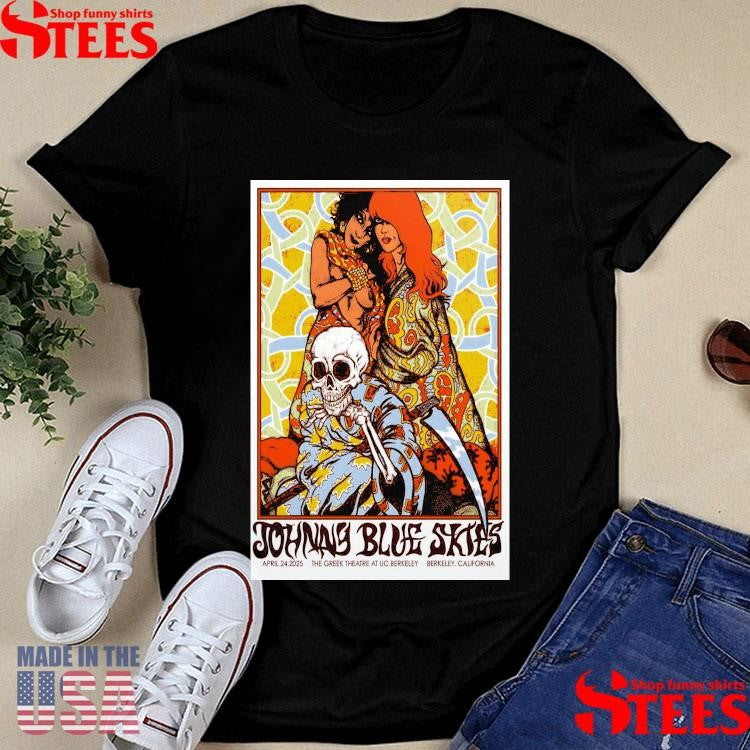 Johnny Blue Skies 4-24-2025 Berkeley Ca Poster Shirts