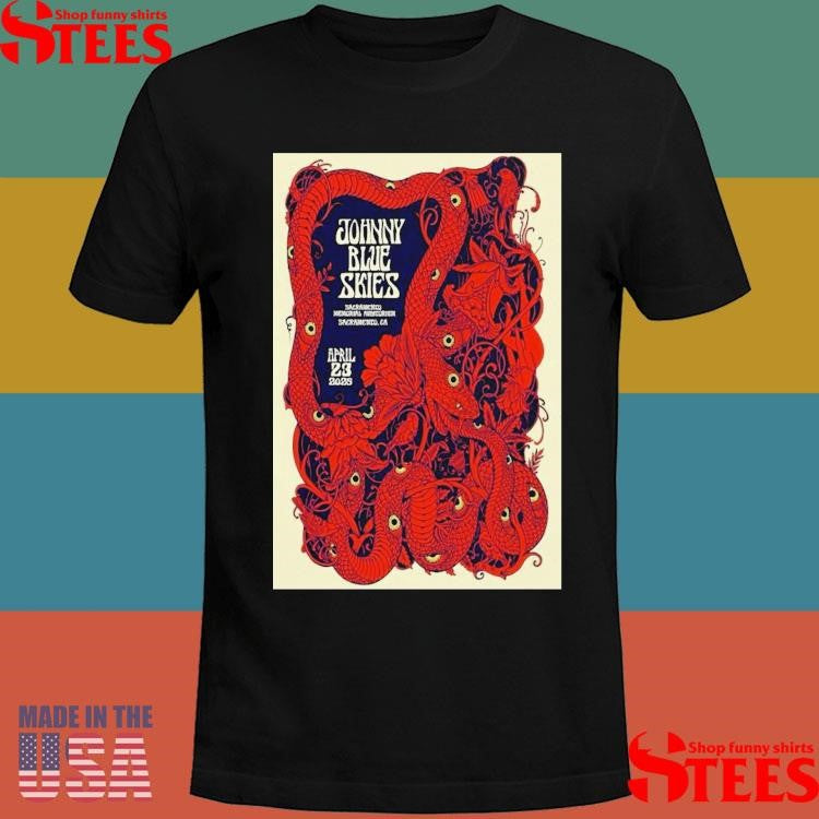 Johnny Blue Skies Apr 23 2025 Sacramento Ca Sacramento Memorial Auditorium Event Poster Shirts
