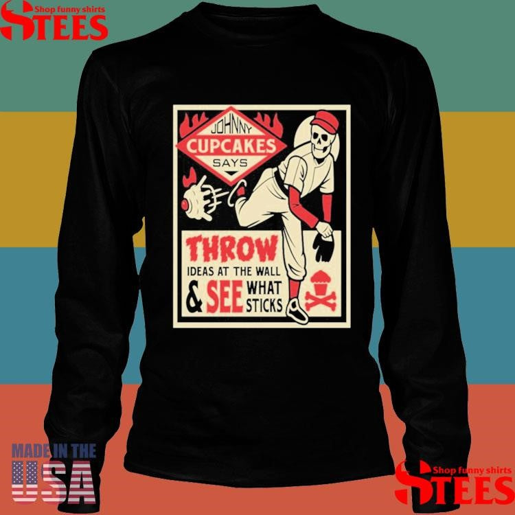 Johnny Cupcakes Ideas At The Wall & See What Sticks 2025 Shirts