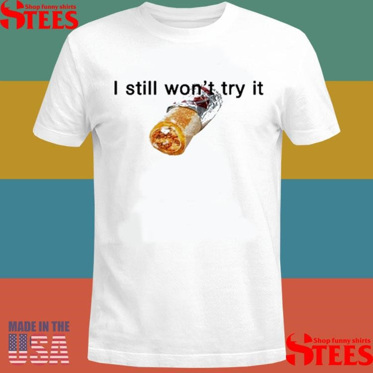 Jokic Taco Bell I Still Won’t Try It T-shirt