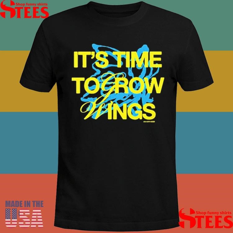 Jon Keith It’s Time To Grow Wings T-shirts