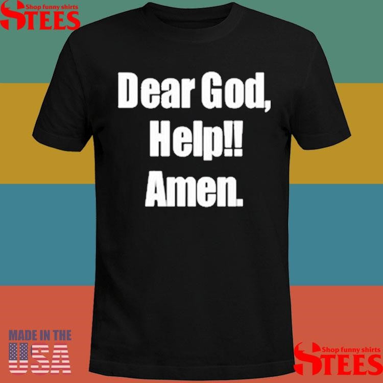 Jonah Wiley Dear God Help Amen Shirts