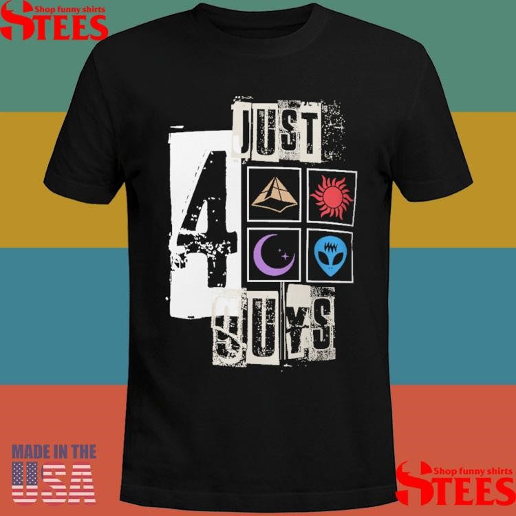Just 4 Guys 2025 Shirts