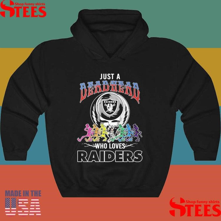 Just A Deadhead Who Loves Raiders T-shirt