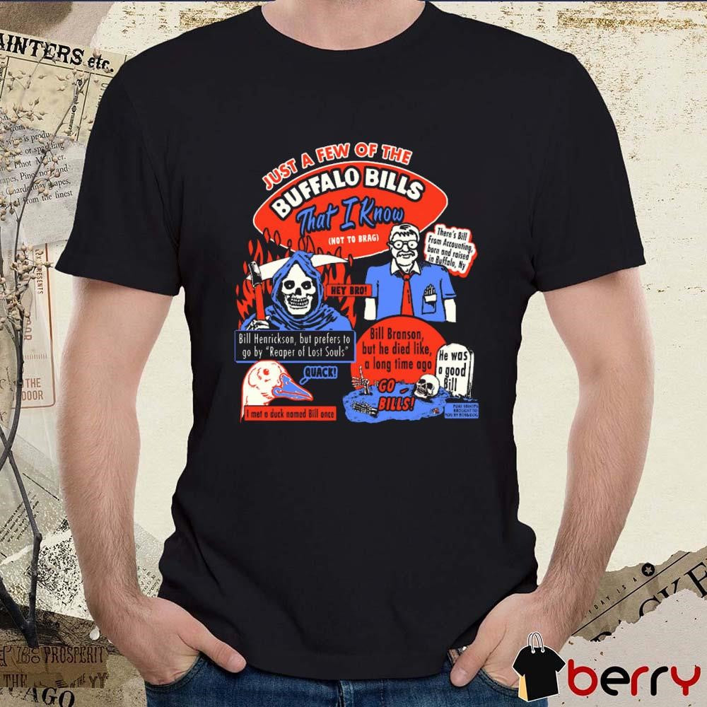 Just A Few Of The Buffalo Bills That I Know Not To Brag Bill Henrickson Graphic t-shirt