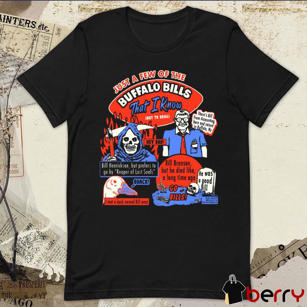 Just A Few Of The Buffalo Bills That I Know Not To Brag Bill Henrickson Graphic t-shirt