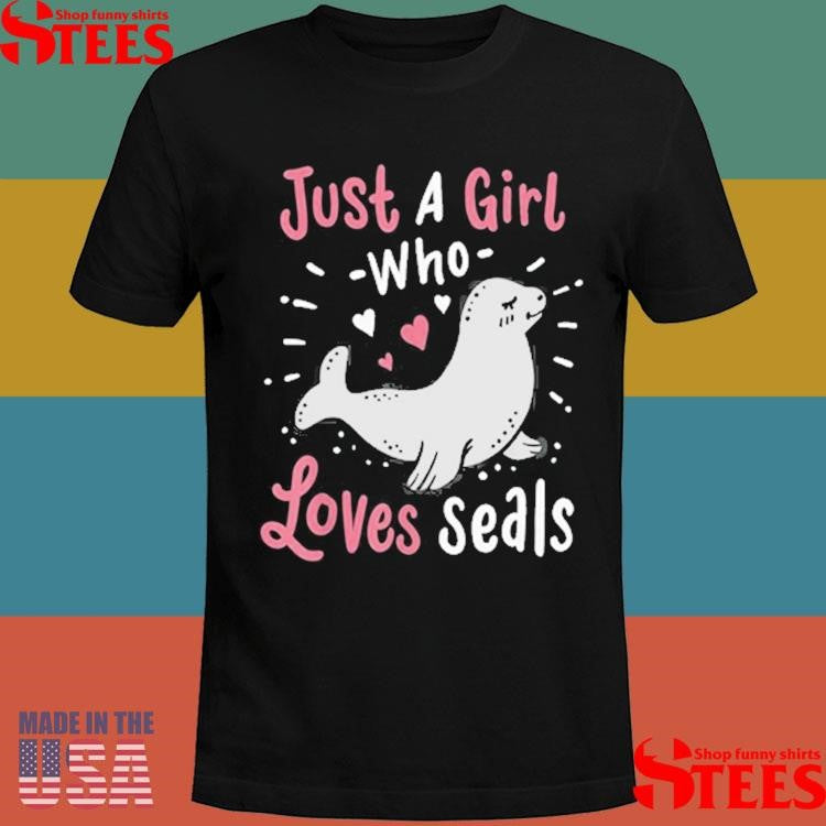 Just A Girl Who Loves Seals T-shirt